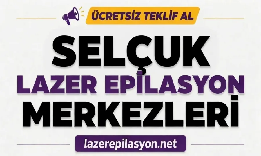 Selçuk Lazer Epilasyon